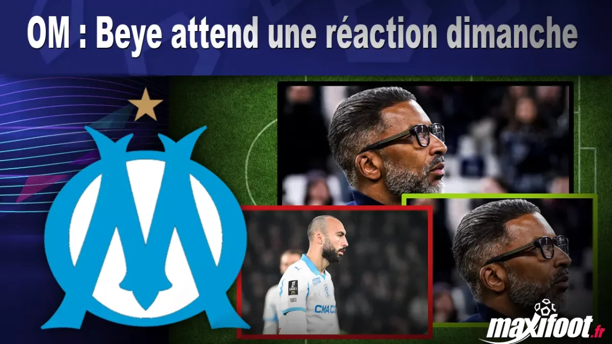 OM : Beye attend une réaction dimanche