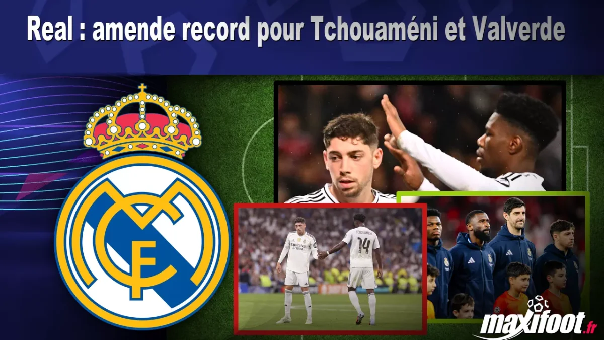 Real : amende record pour Tchouaméni et Valverde