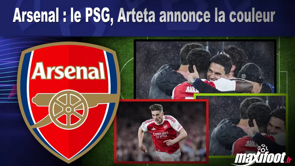 Arsenal : le PSG, Arteta annonce la couleur