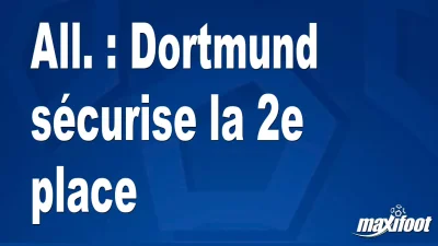 All. : Dortmund sécurise la 2e place