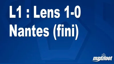 L1 : Lens 1-0 Nantes (fini)