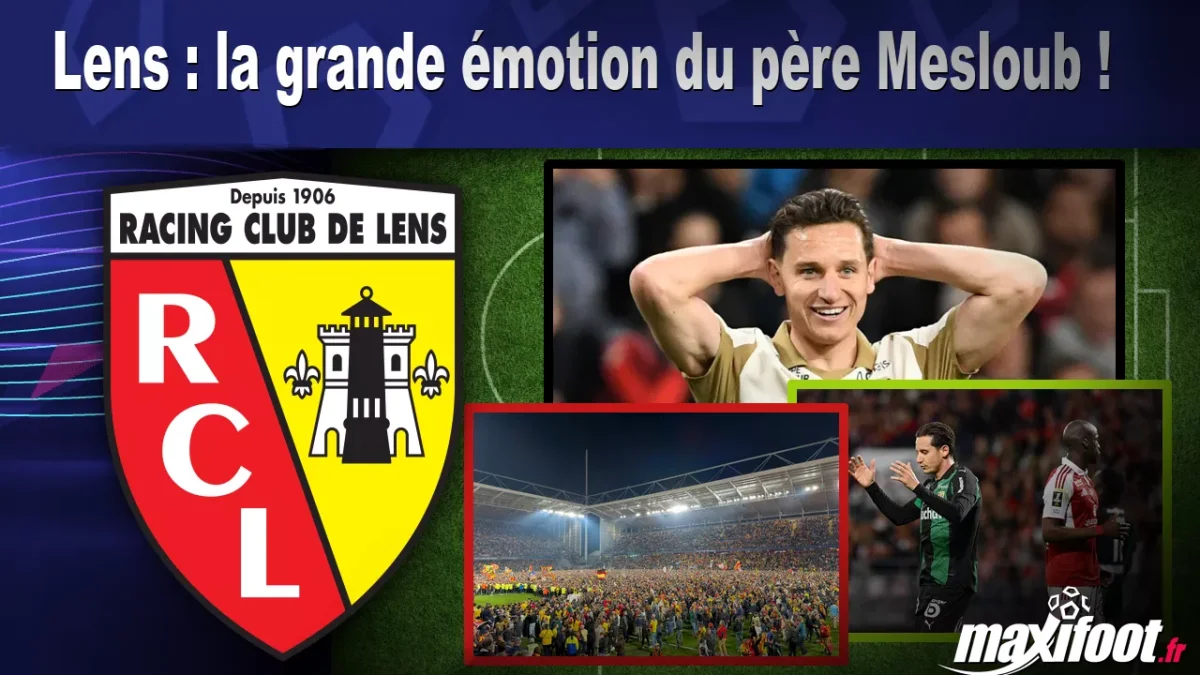 Lens : la grande émotion du père Mesloub !
