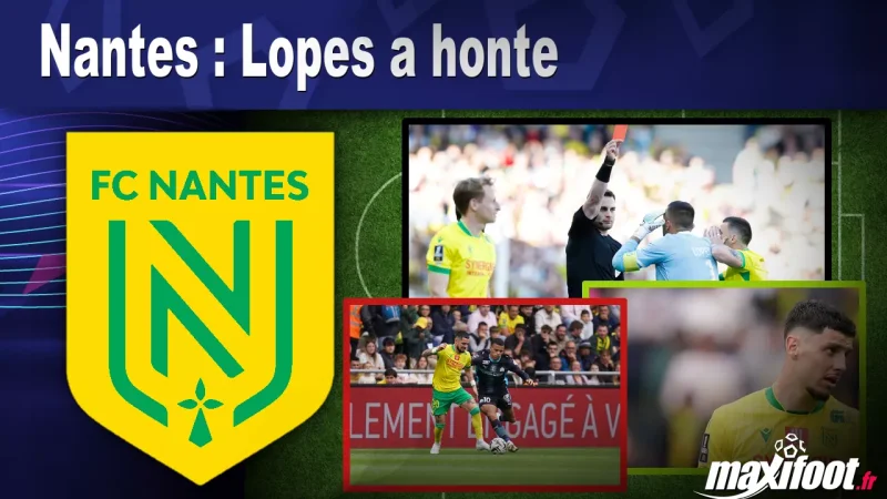 Nantes : Lopes a honte