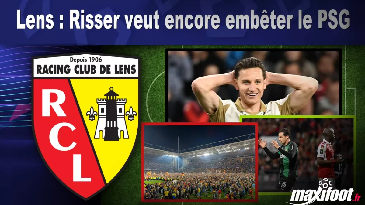 Lens : Risser veut encore embêter le PSG