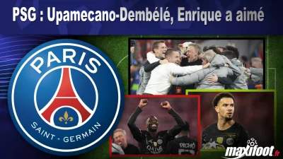PSG : Upamecano-Dembélé, Enrique a aimé