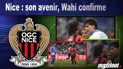 Nice : son avenir, Wahi confirme