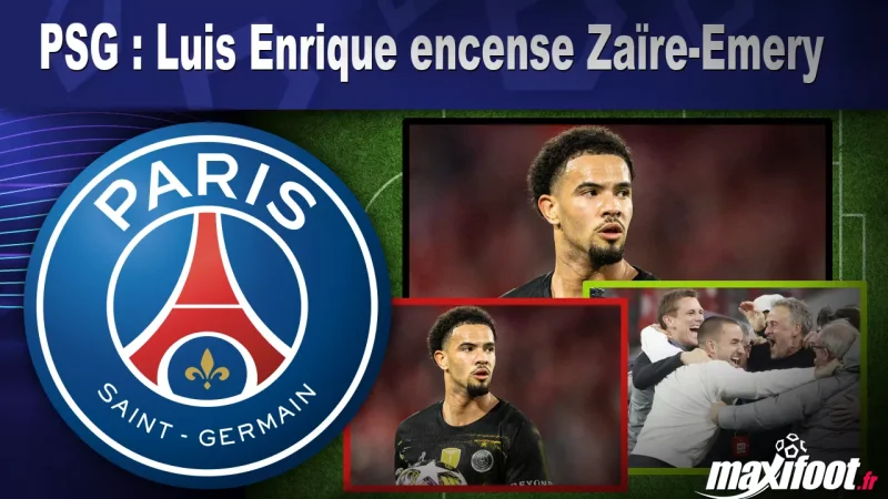 PSG : Luis Enrique encense Zaïre-Emery