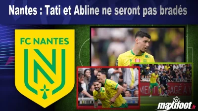 Mercato Nantes : Tati et Abline ne seront pas bradés