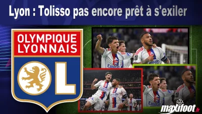 Lyon : Tolisso pas encore prêt à s'exiler