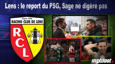 Lens : le report du PSG, Sage ne digère pas