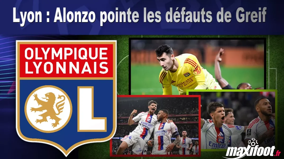 Lyon : Alonzo pointe les défauts de Greif