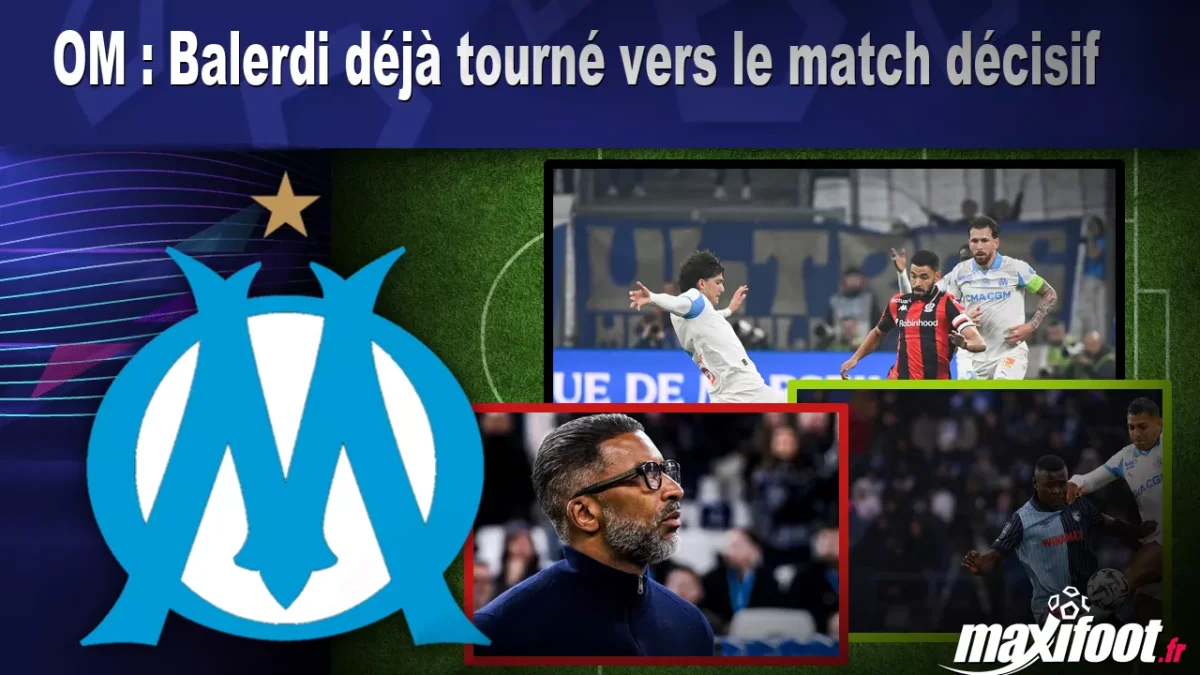 OM : Balerdi déjà tourné vers le match décisif