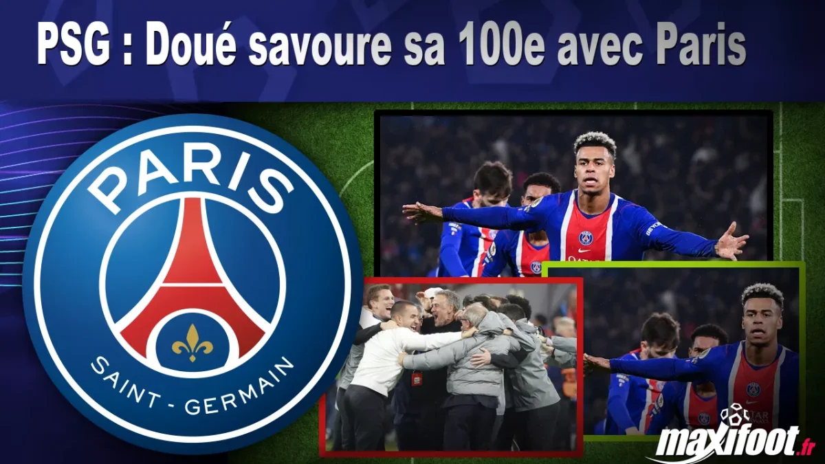 PSG : Doué savoure sa 100e avec Paris