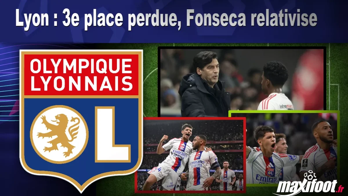 Lyon : 3e place perdue, Fonseca relativise