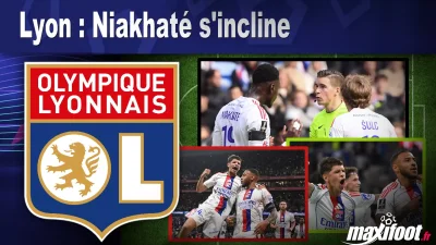 Lyon : Niakhaté s'incline