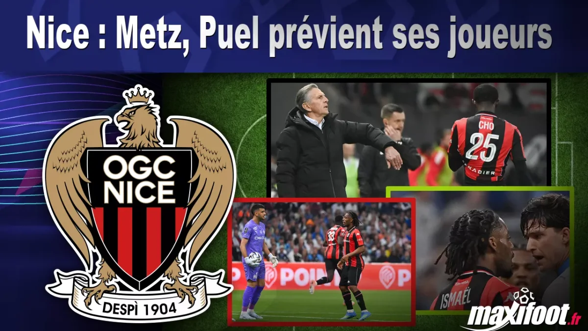 Nice : Metz, Puel prévient ses joueurs