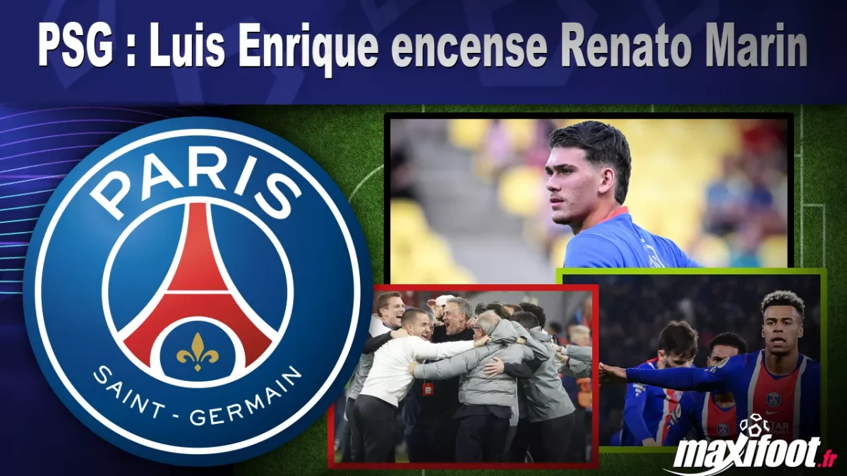 PSG : Luis Enrique encense Renato Marin