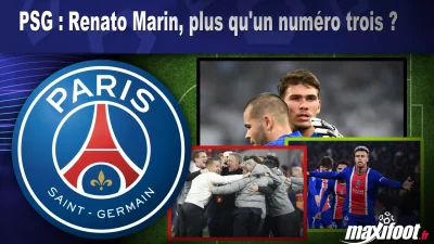 PSG : Renato Marin, plus qu'un numéro trois ?