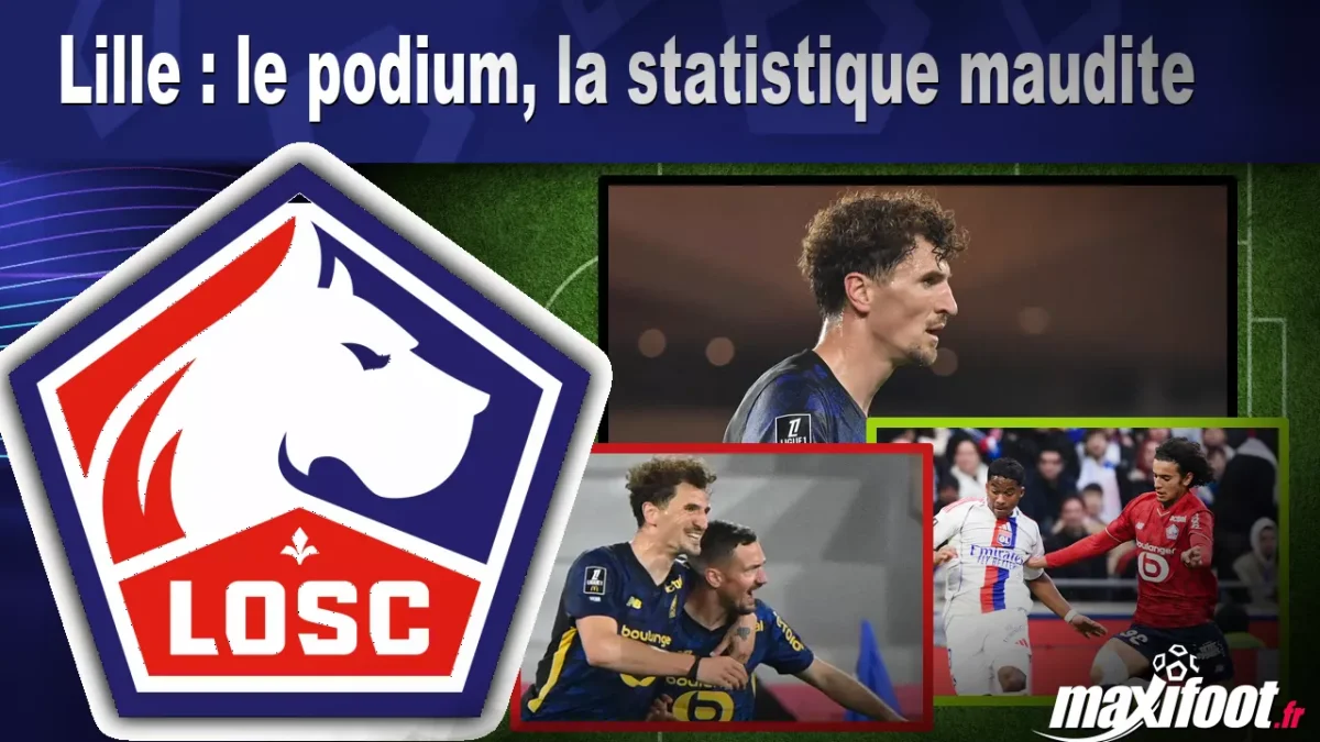 Lille : le podium, la statistique maudite