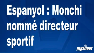 Espanyol : Monchi nommé directeur sportif