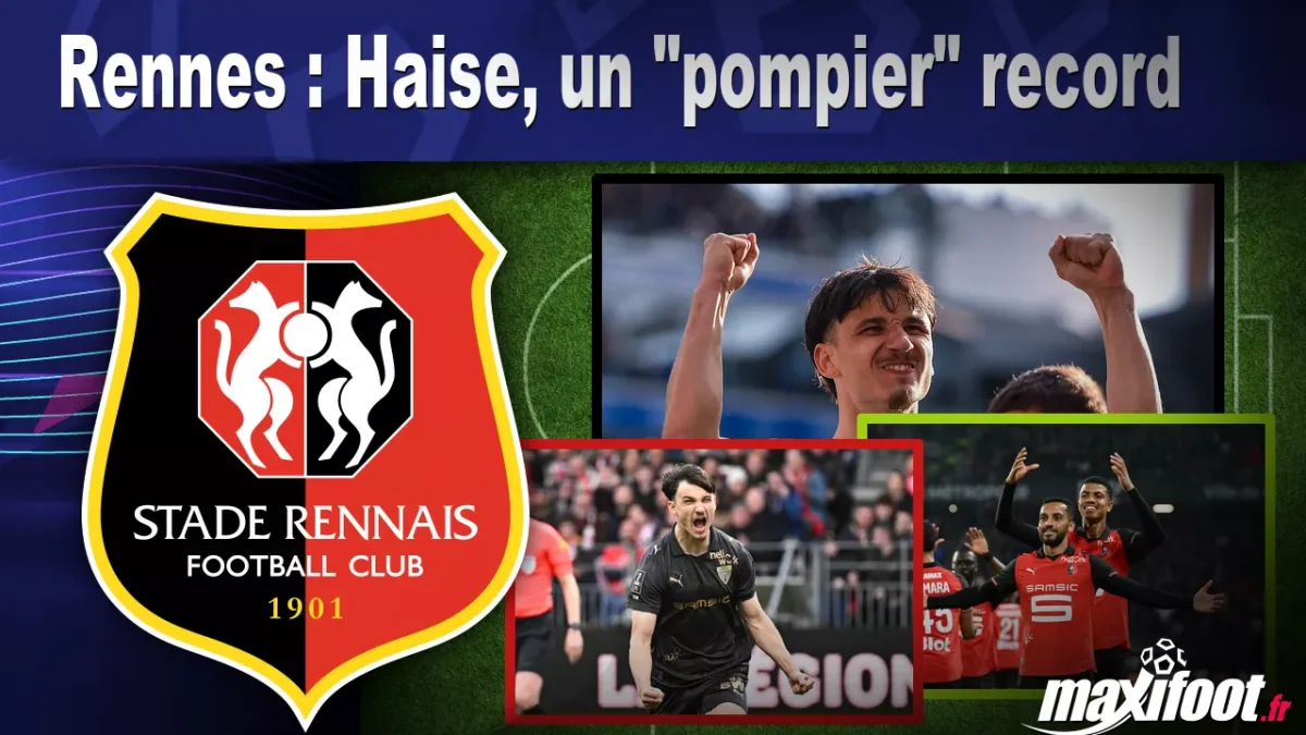 Rennes : Haise, un "pompier" record