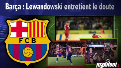 Barça : Lewandowski entretient le doute
