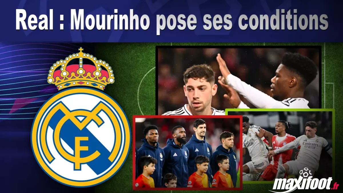 Mercato Real : Mourinho pose ses conditions