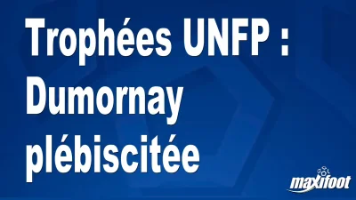 Trophées UNFP : Dumornay plébiscitée