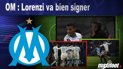 OM : Lorenzi va bien signer