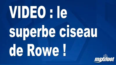 le superbe ciseau de Rowe !