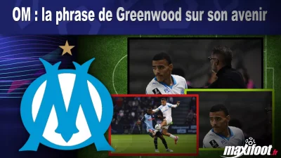 Mercato OM : la phrase de Greenwood sur son avenir