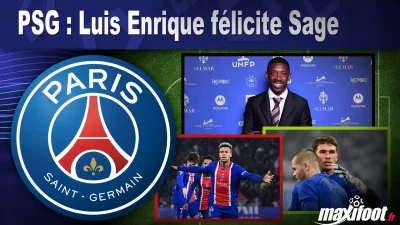PSG : Luis Enrique félicite Sage