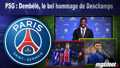 PSG : Dembélé, le bel hommage de Deschamps