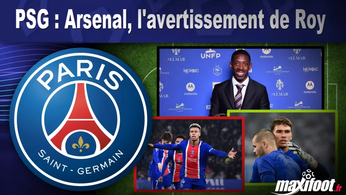 PSG : Arsenal, l'avertissement de Roy