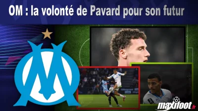 Mercato OM : la volonté de Pavard pour son futur