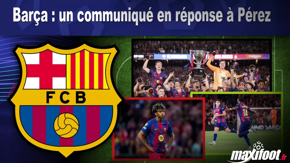 Barça : un communiqué en réponse à Pérez