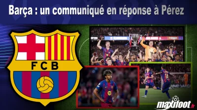 Barça : un communiqué en réponse à Pérez