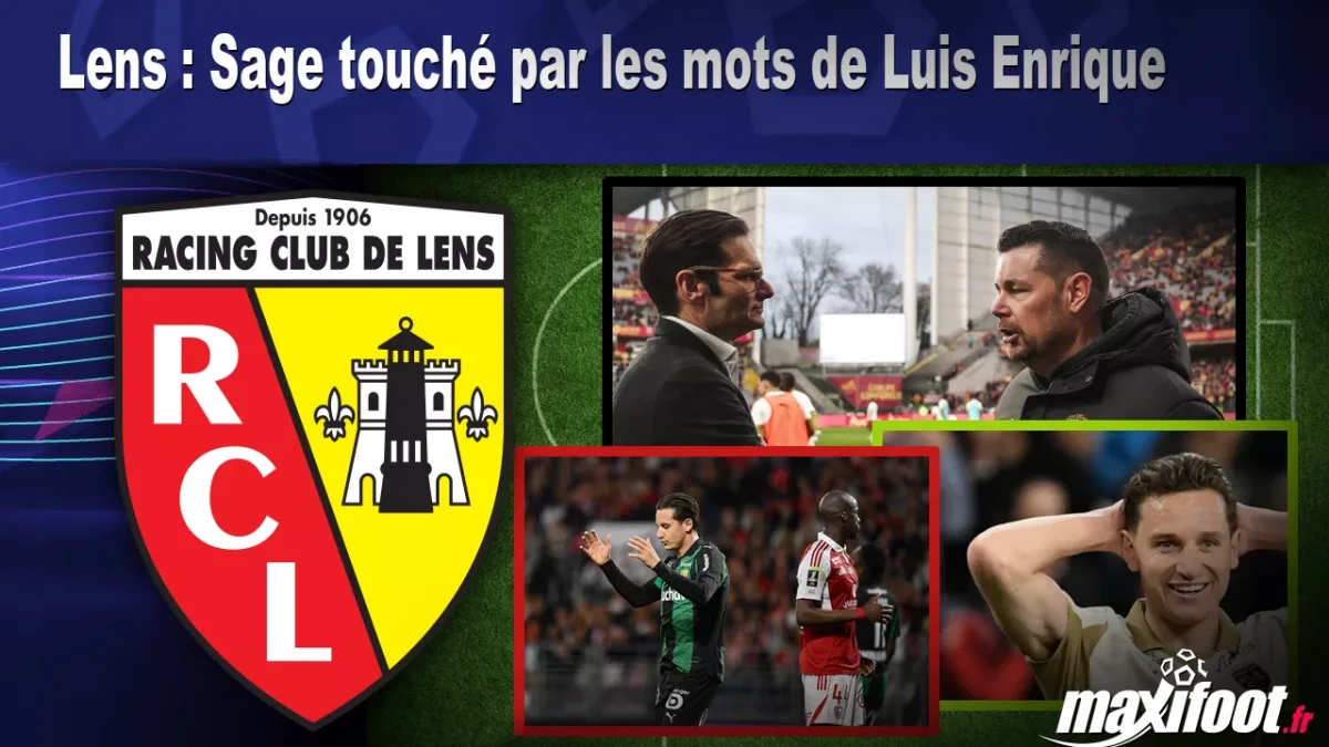 Lens : Sage touché par les mots de Luis Enrique