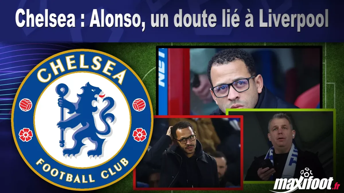 Mercato Chelsea : Alonso, un doute lié à Liverpool