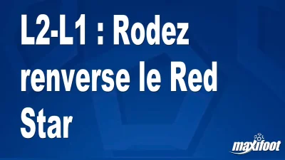L2-L1 : Rodez renverse le Red Star