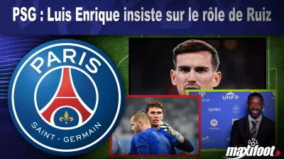 PSG : Luis Enrique insiste sur le rôle de Ruiz