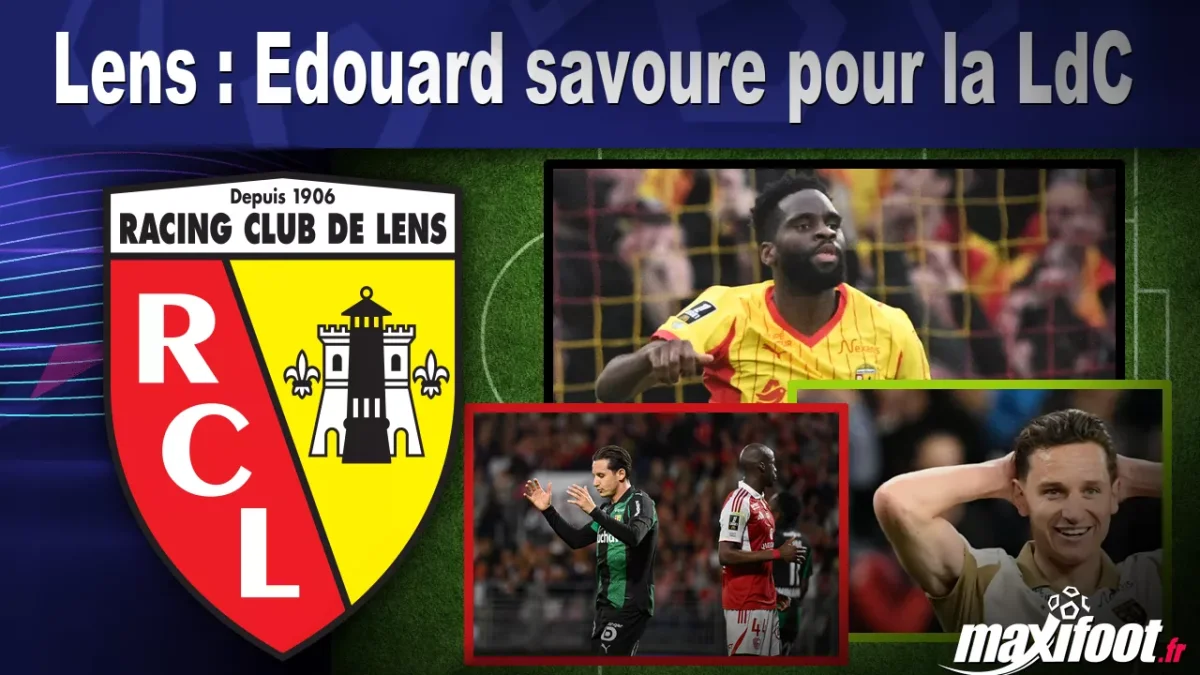 Lens : Edouard savoure pour la LdC