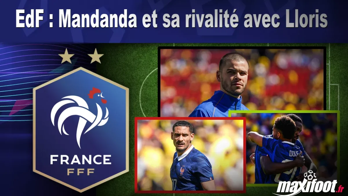 EdF : Mandanda et sa rivalité avec Lloris