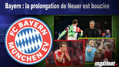 Mercato Bayern : la prolongation de Neuer est bouclée