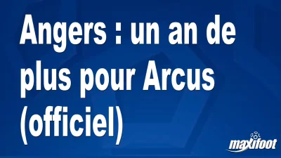 Mercato Angers : un an de plus pour Arcus (officiel)