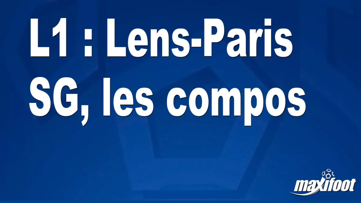 L1 : Lens-Paris SG, les titulaires