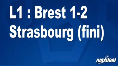 L1 : Brest 1-2 Strasbourg (fini)