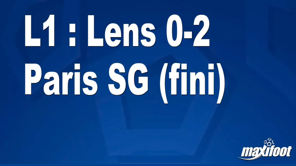 L1 : Lens 0-2 Paris SG (fini)