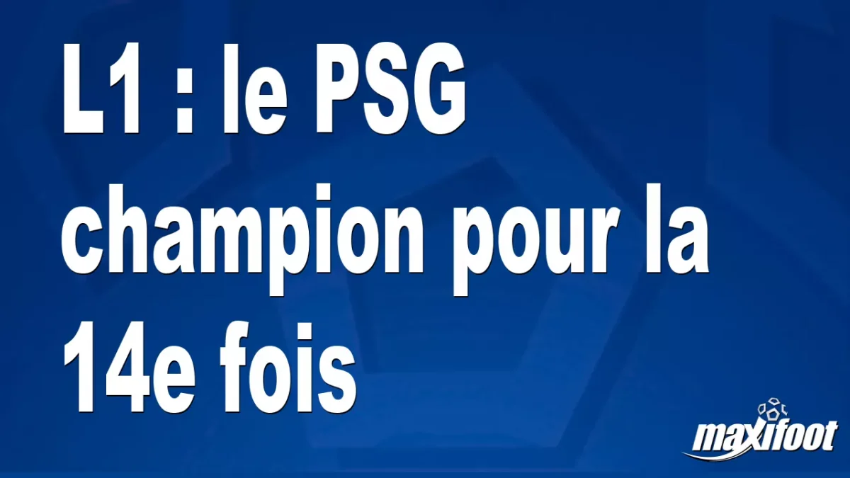 L1 : le PSG champion pour la 14e fois