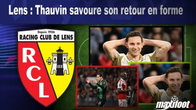 Lens : Thauvin savoure son retour en forme
